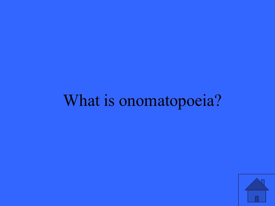 15 What is onomatopoeia