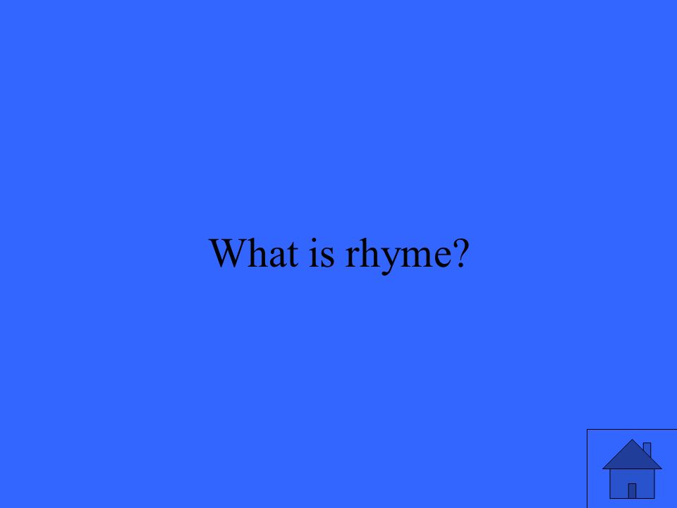 19 What is rhyme