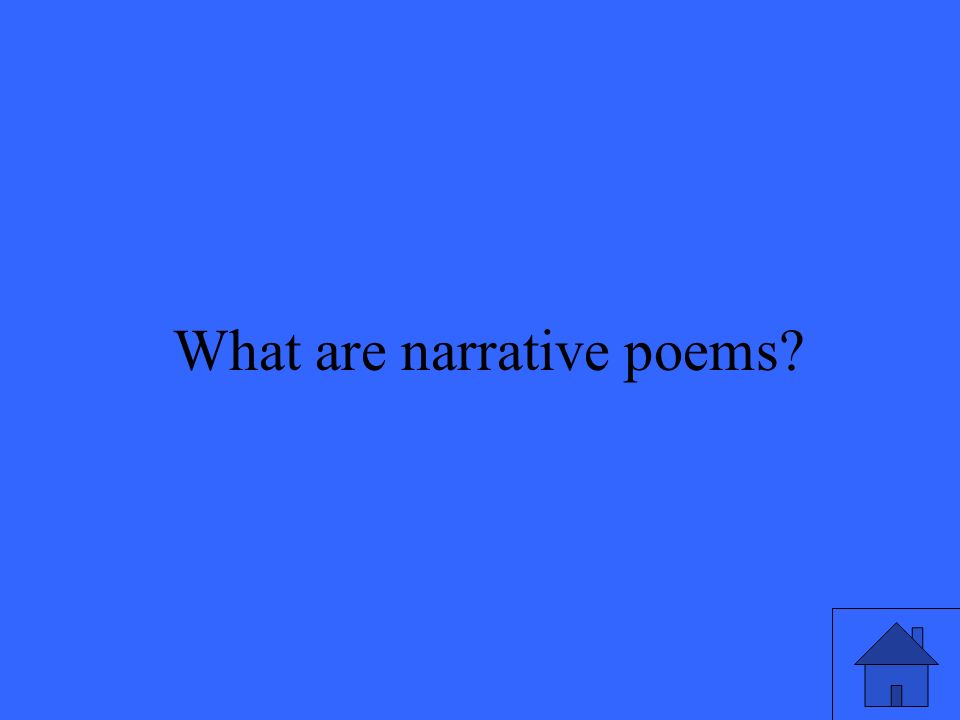 23 What are narrative poems