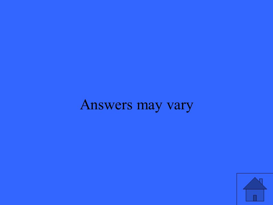 35 Answers may vary