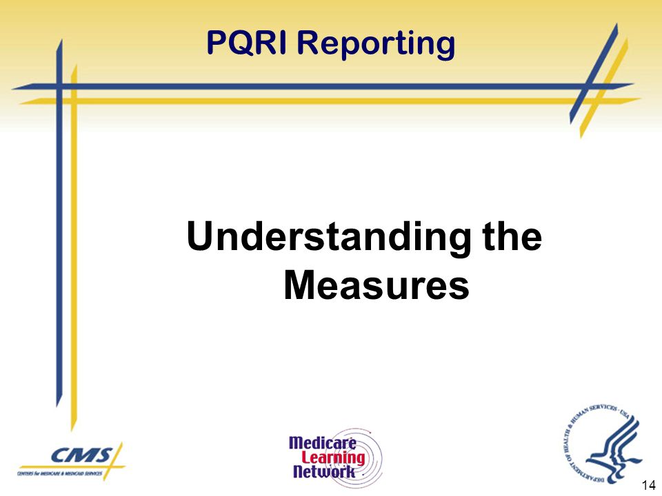 14 PQRI Reporting Understanding the Measures