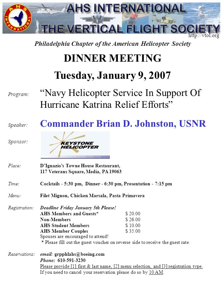 Philadelphia Chapter of the American Helicopter Society DINNER MEETING Tuesday, January 9, 2007 Program: Navy Helicopter Service In Support Of Hurricane Katrina Relief Efforts Speaker: Commander Brian D.