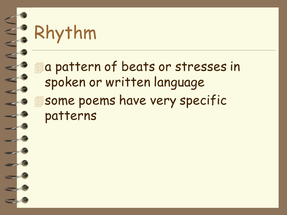 Internal Rhyme 4 occurs when rhyming appears in the same line 4 Example: Once upon a midnight dreary, while I pondered, weak and weary.