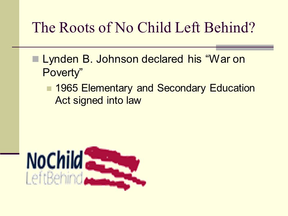 The Roots of No Child Left Behind. Lynden B.