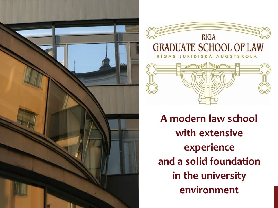 A modern law school with extensive experience and a solid foundation in the university environment