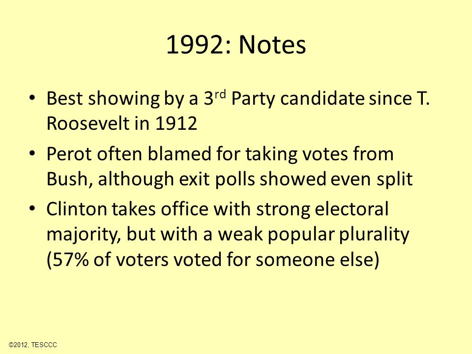 1992: Notes Best showing by a 3 rd Party candidate since T.