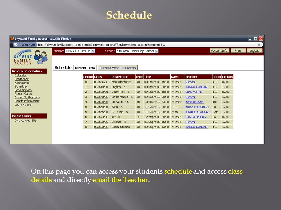 On this page you can access your students schedule and access class details and directly  the Teacher.