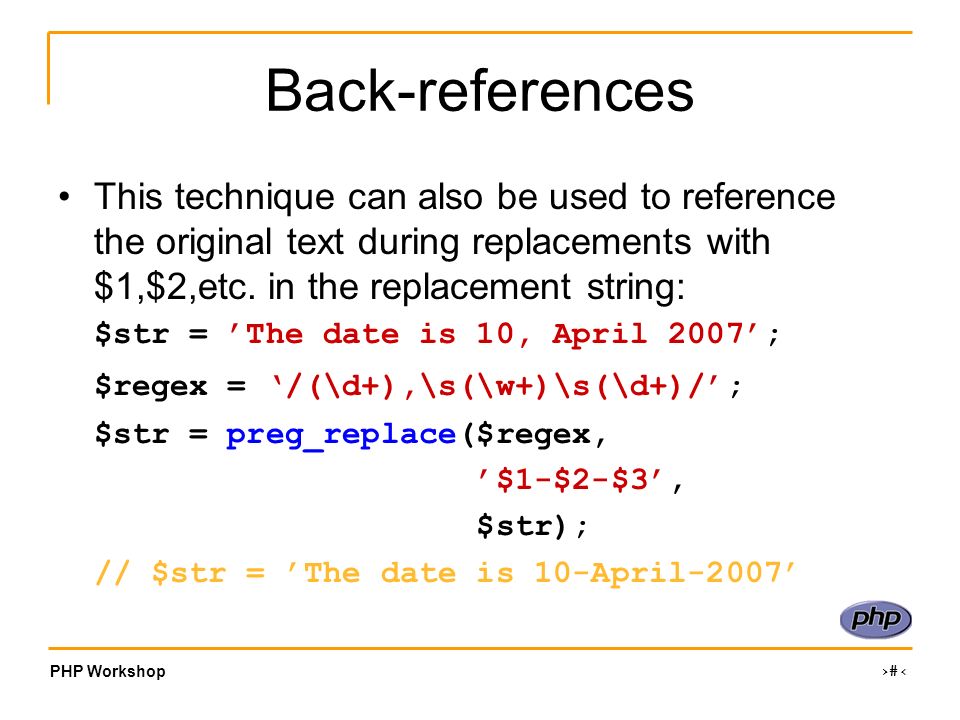 PHP Workshop ‹#› Data Manipulation & Regex. PHP Workshop ‹#› What..? Often  in PHP we have to get data from files, or maybe through forms from a user.  - ppt download