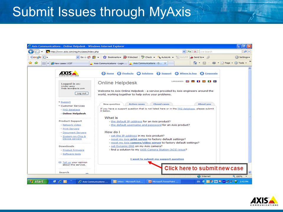Submit Issues through MyAxis Click here to submit new case