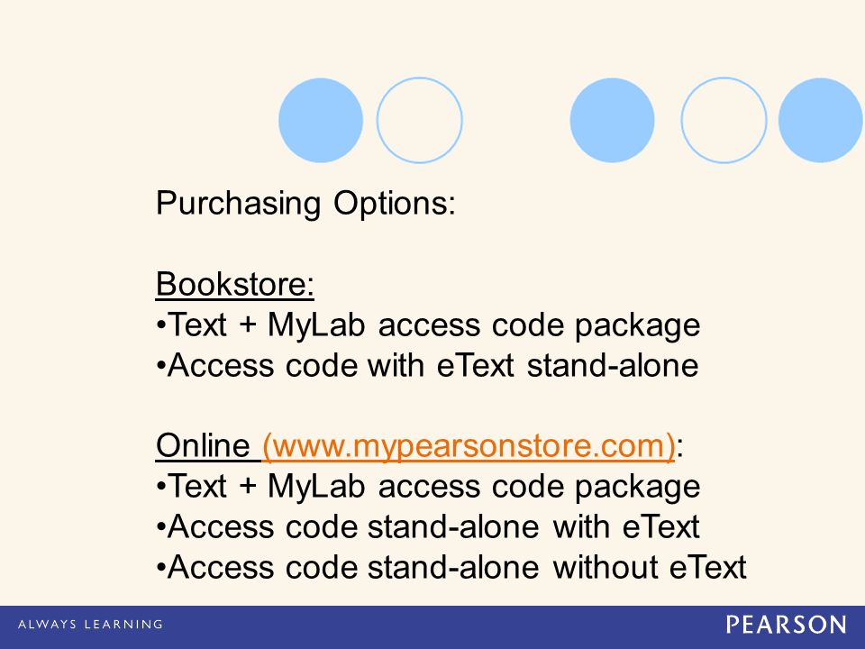 Purchasing Options: Bookstore: Text + MyLab access code package Access code with eText stand-alone Online (  Text + MyLab access code package Access code stand-alone with eText Access code stand-alone without eText
