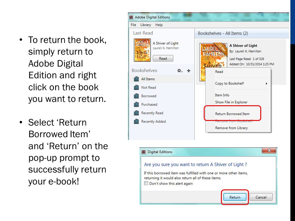 To return the book, simply return to Adobe Digital Edition and right click on the book you want to return.