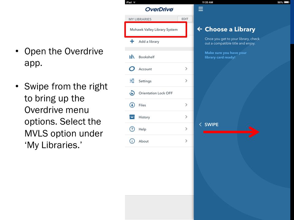 Open the Overdrive app. Swipe from the right to bring up the Overdrive menu options.