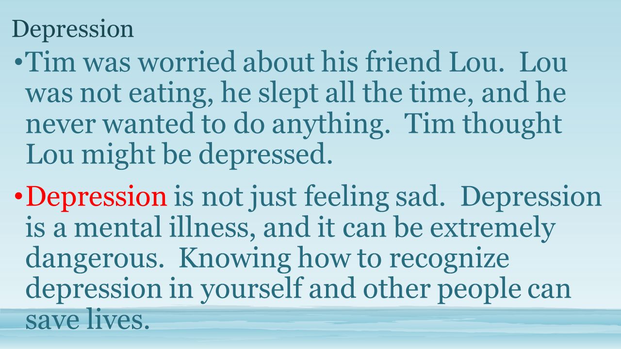 Depression Tim was worried about his friend Lou.