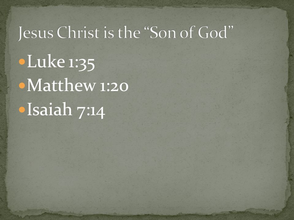 Luke 1:35 Matthew 1:20 Isaiah 7:14