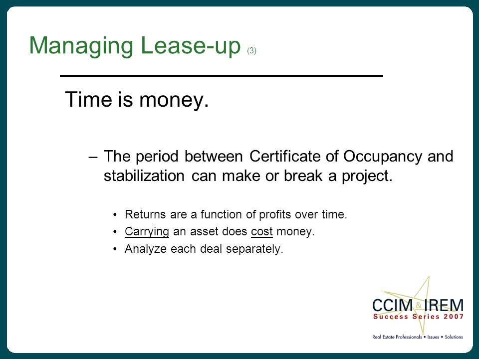 Managing Lease-up (3) Time is money.