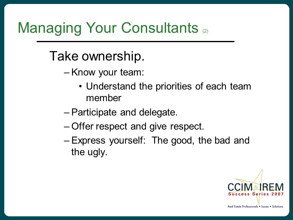 Managing Your Consultants (2) Take ownership.