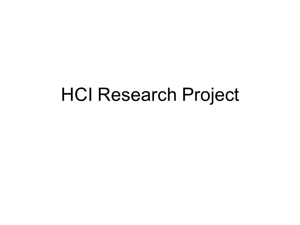 HCI Research Project. Research Paradigms Theoretical (in the style of ...