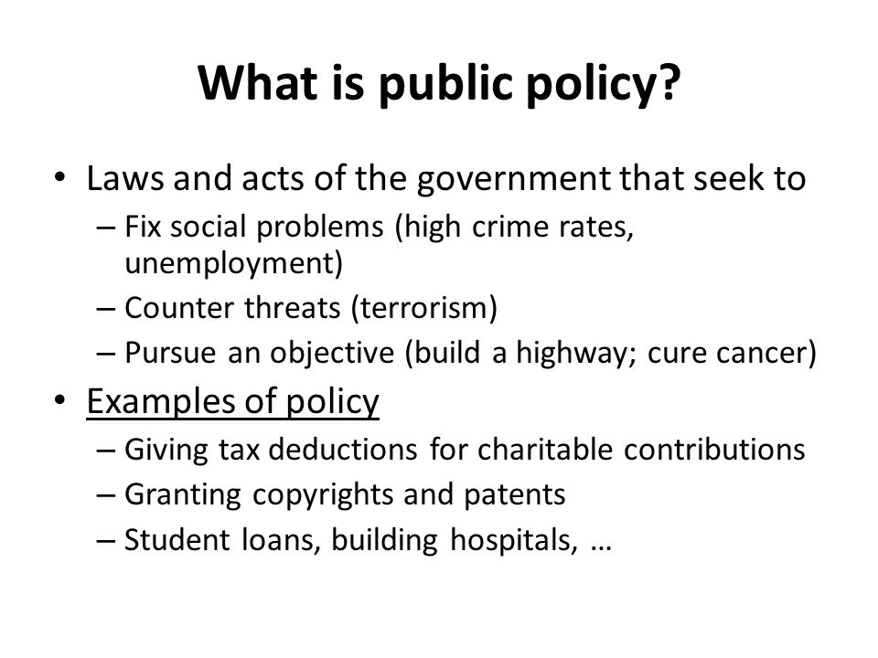 Unit 6 Final Review Public Policymaking. What is public policy? Laws and  acts of the government that seek to – Fix social problems (high crime  rates, - ppt download