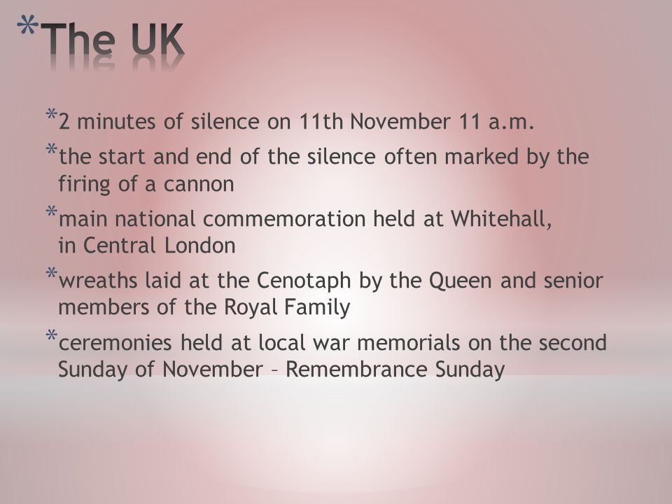 * 2 minutes of silence on 11th November 11 a.m.