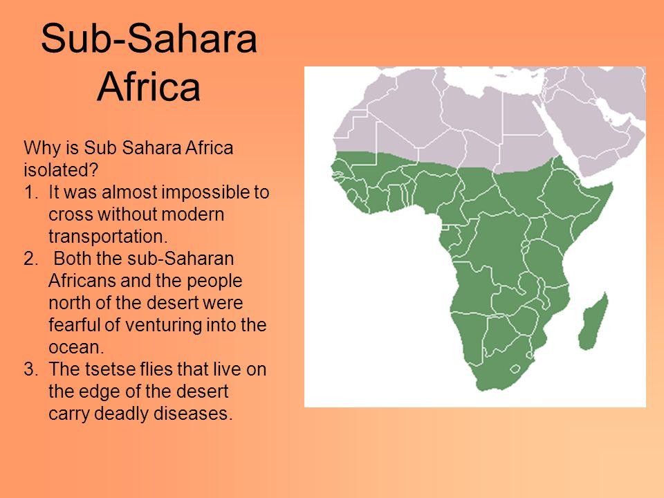 Sub-Sahara Africa Why is Sub Sahara Africa isolated.