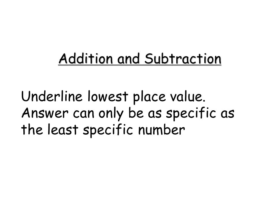 Addition and Subtraction Underline lowest place value.