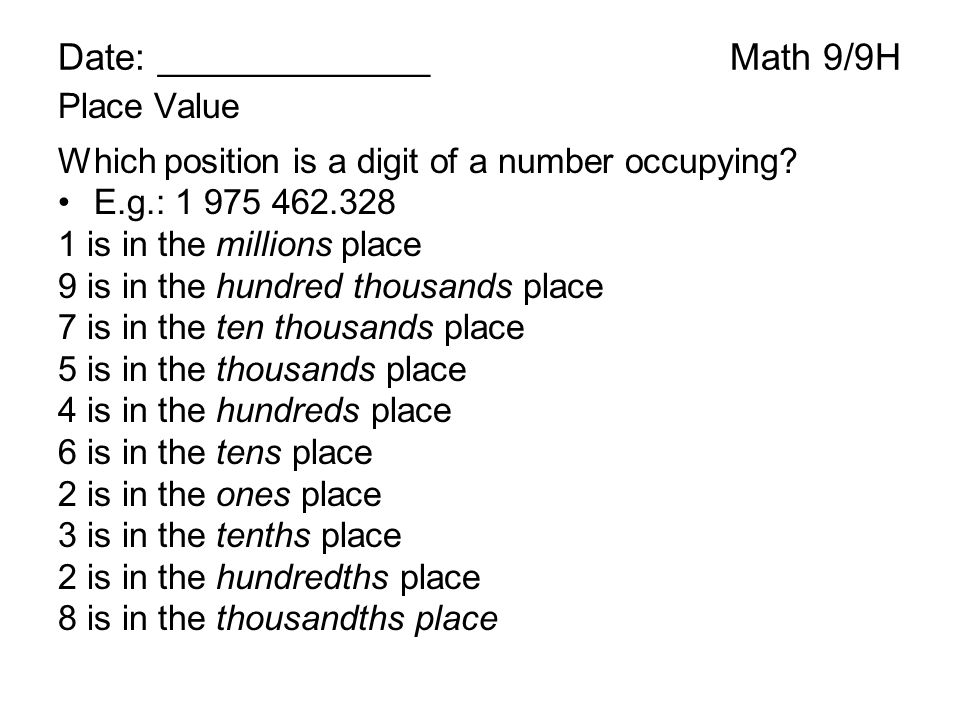 Date: _____________Math 9/9H Place Value Which position is a digit of a number occupying.