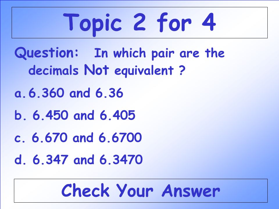 Answer. D 4.97 Back to the Game Board Topic 2 for 3