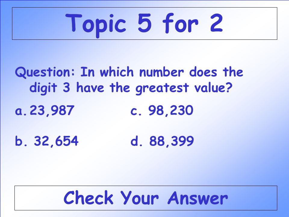 Answer: d 25 Back to the Game Board Topic 5 for 1