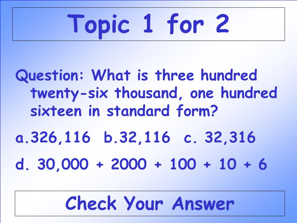 Answer: b 15,624 Back to the Game Board Topic 1 for 1