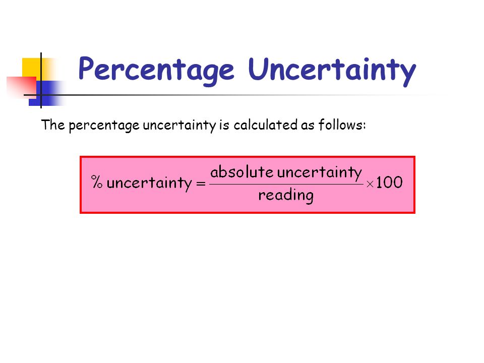 The ± 1 second is called the absolute uncertainty Every measurement has an  uncertainty or error. e.g. time = 5 seconds ± 1 second There are three  main. - ppt download