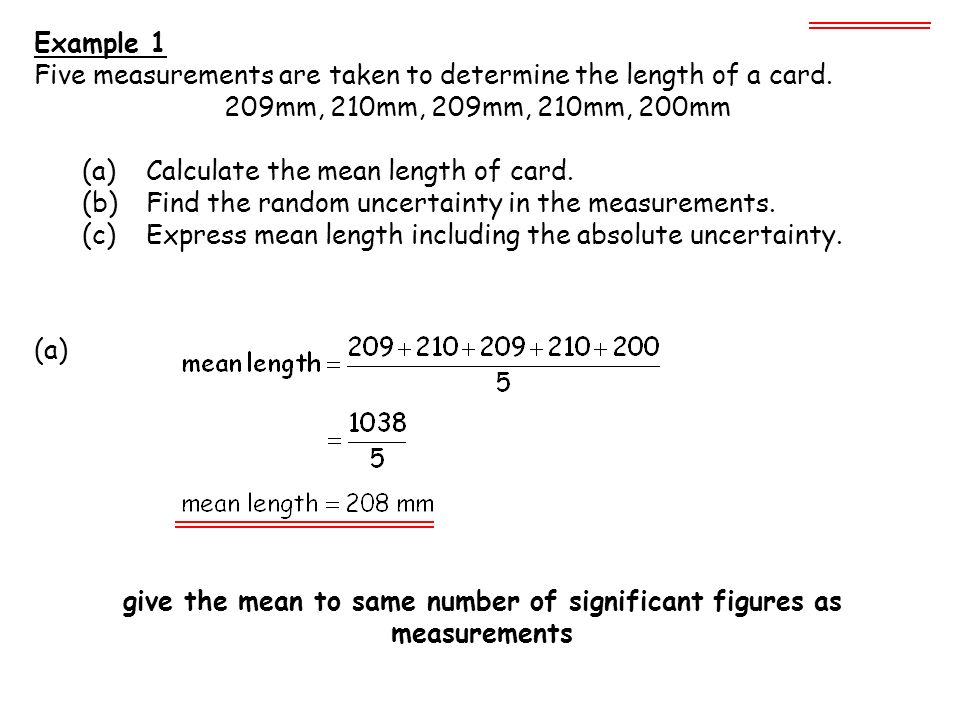 The ± 1 second is called the absolute uncertainty Every measurement has an  uncertainty or error. e.g. time = 5 seconds ± 1 second There are three  main. - ppt download