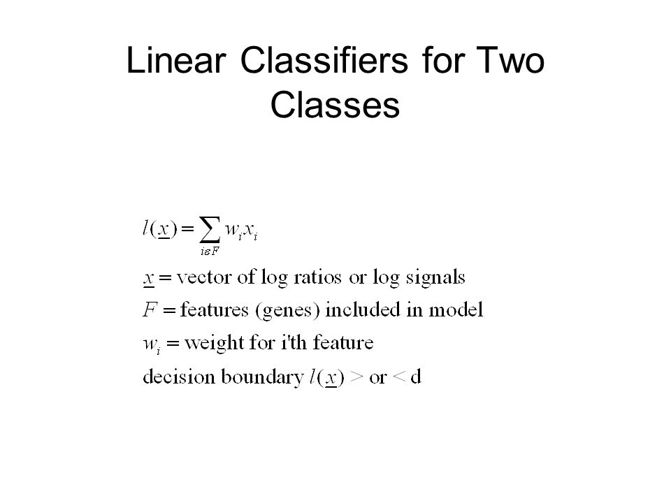 Linear Classifiers for Two Classes