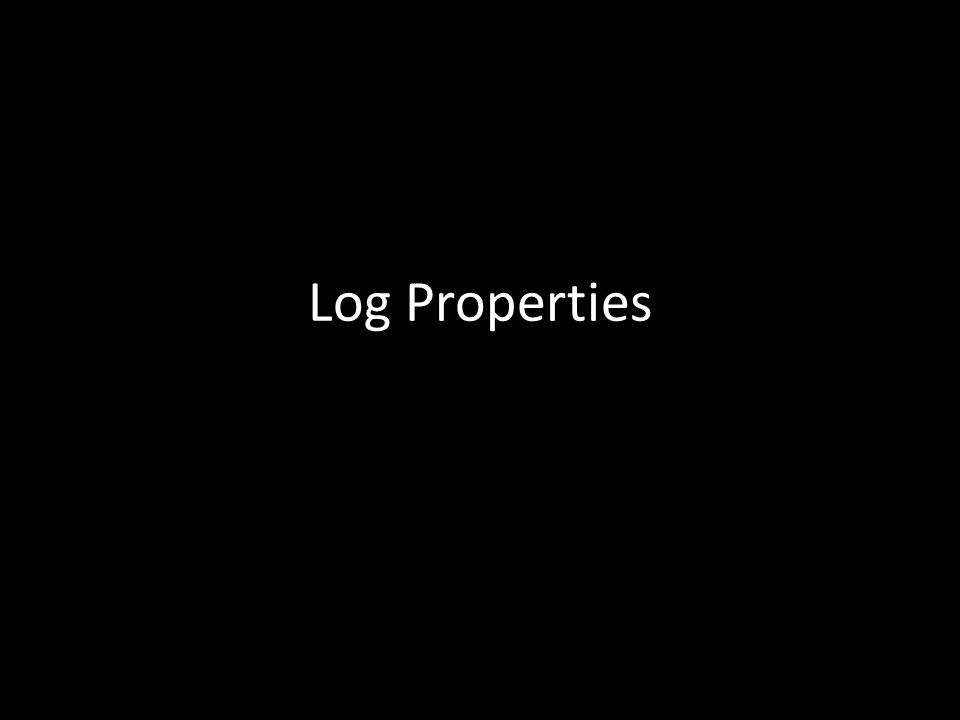 Log Properties