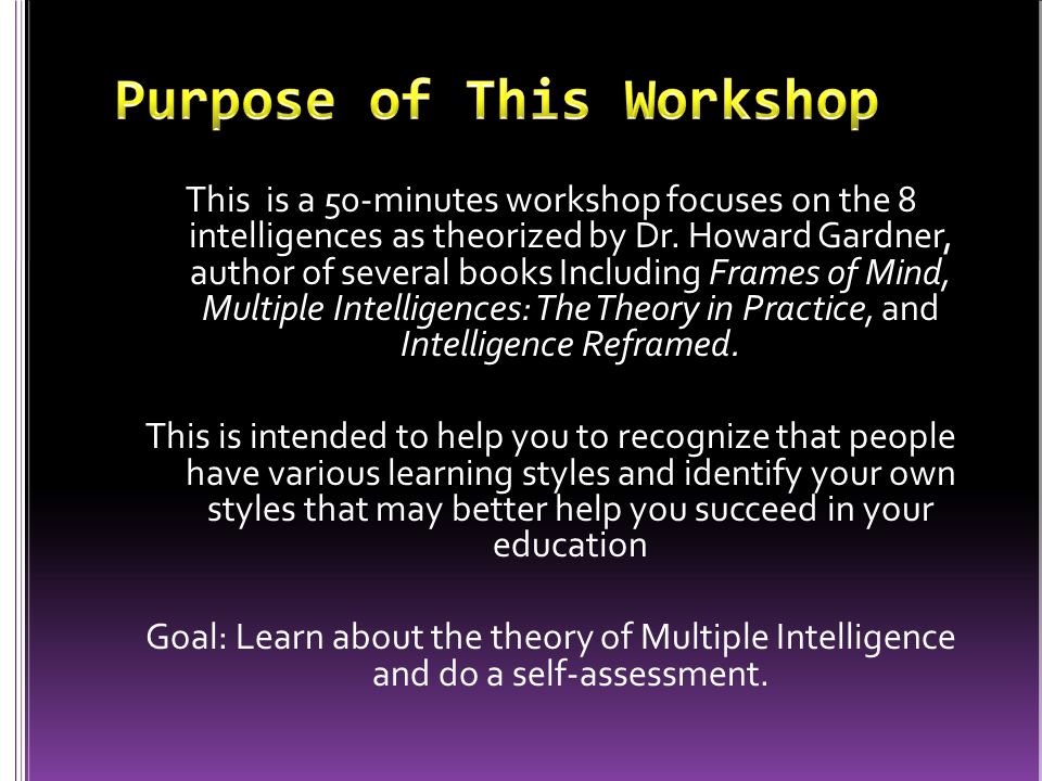 This is a 50-minutes workshop focuses on the 8 intelligences as theorized by Dr.