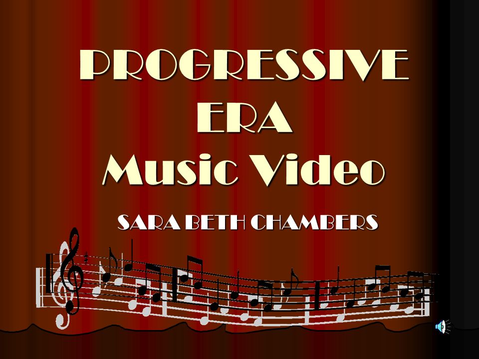 PROGRESSIVE ERA Music Video SARA BETH CHAMBERS