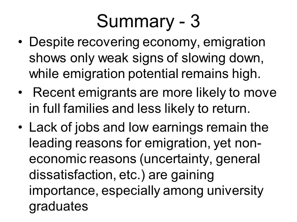 Summary - 3 Despite recovering economy, emigration shows only weak signs of slowing down, while emigration potential remains high.