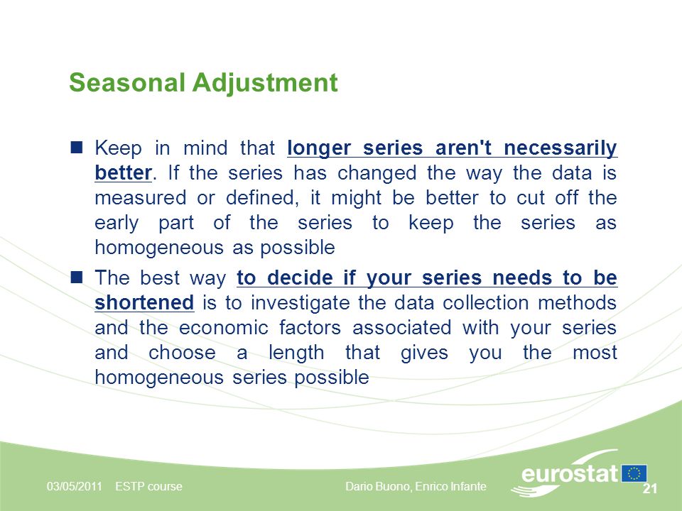 21 Seasonal Adjustment Keep in mind that longer series aren t necessarily better.