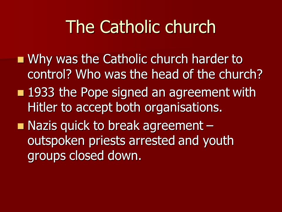The Catholic church Why was the Catholic church harder to control.