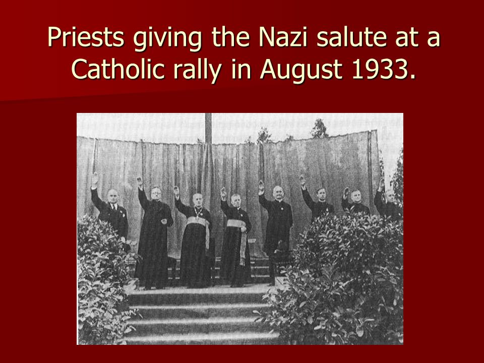 Priests giving the Nazi salute at a Catholic rally in August 1933.