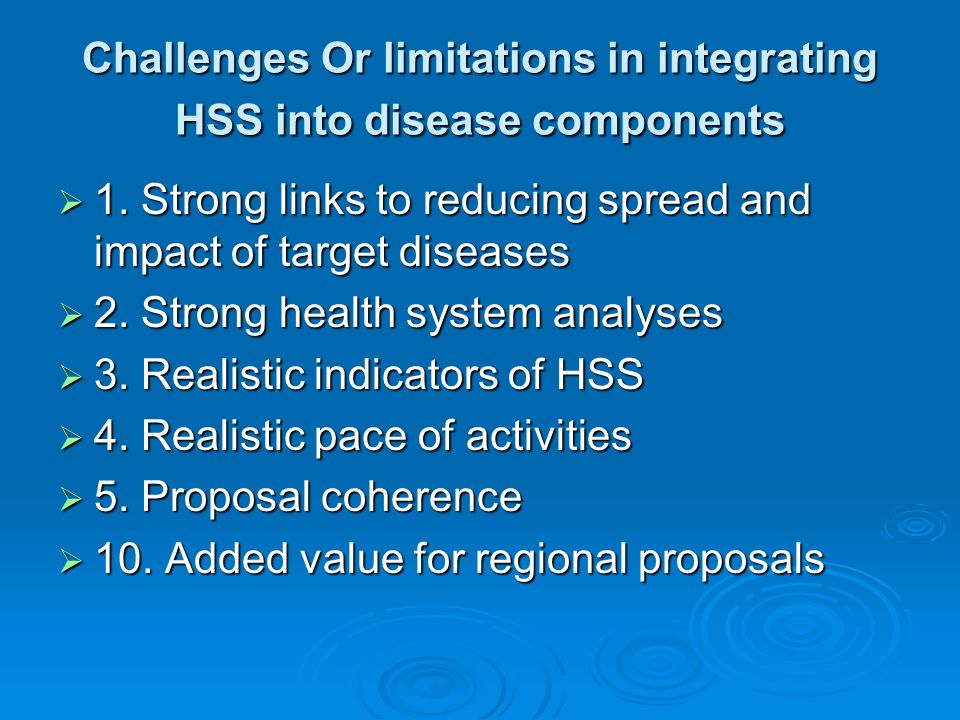 Challenges Or limitations in integrating HSS into disease components  1.