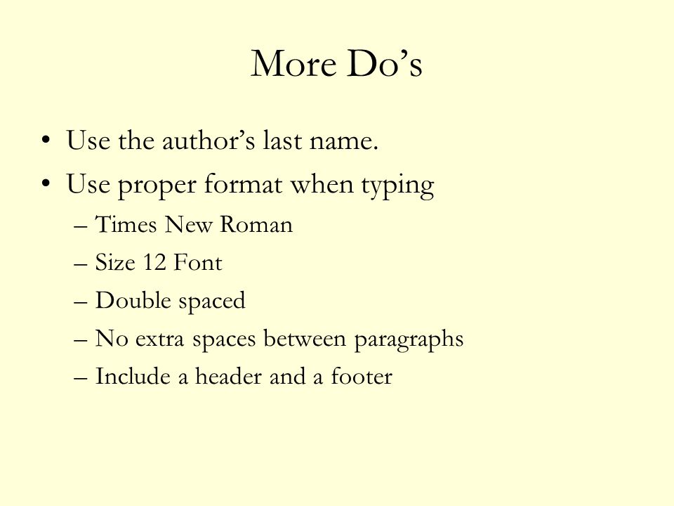 More Do’s Use the author’s last name.