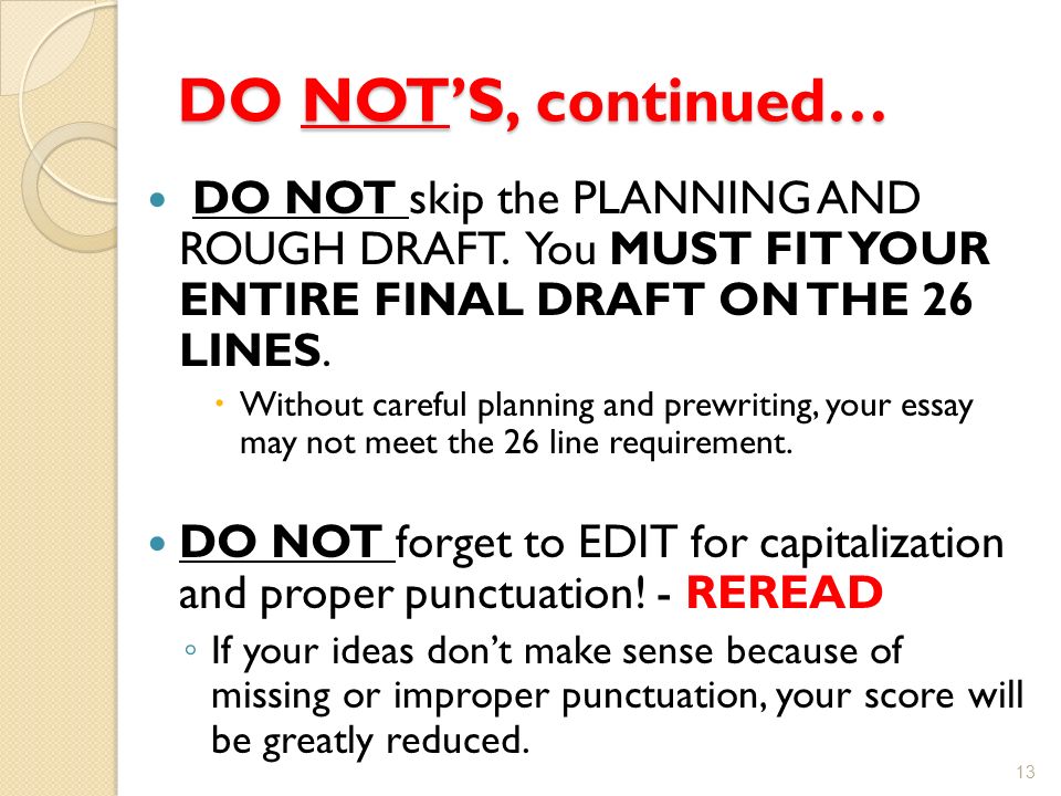 DO NOT’S, continued… DO NOT skip the PLANNING AND ROUGH DRAFT.