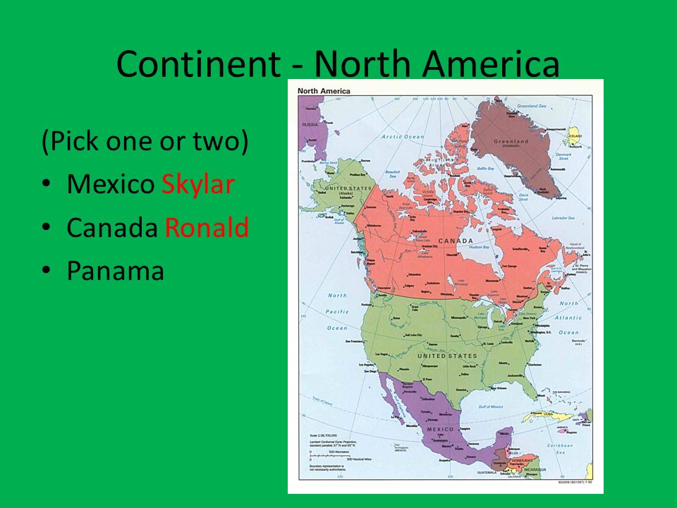 Continent - North America (Pick one or two) Mexico Skylar Canada Ronald Panama