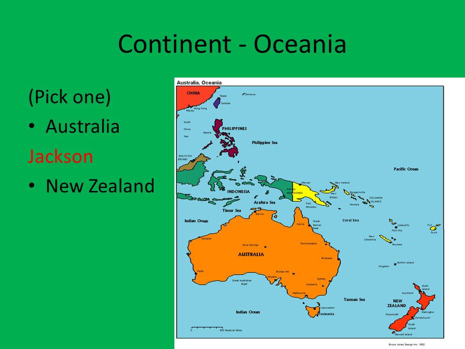 Continent - Oceania (Pick one) Australia Jackson New Zealand