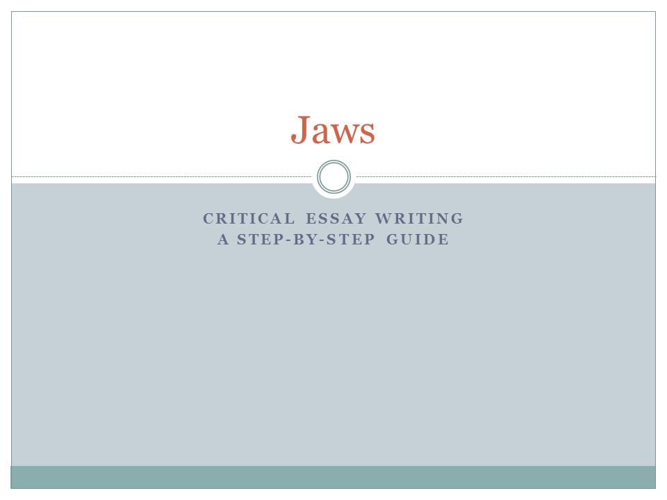 Good Health Essay Critical Essay Writing A Stepbystep Guide Jaws High School Essay Sample also How To Use A Thesis Statement In An Essay Critical Essay Writing A Stepbystep Guide Jaws Ppt Download Science And Technology Essay Topics