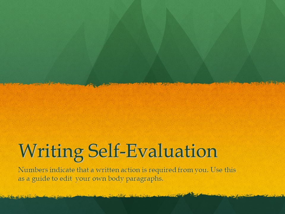 Writing Self-Evaluation Numbers indicate that a written action is required from you.
