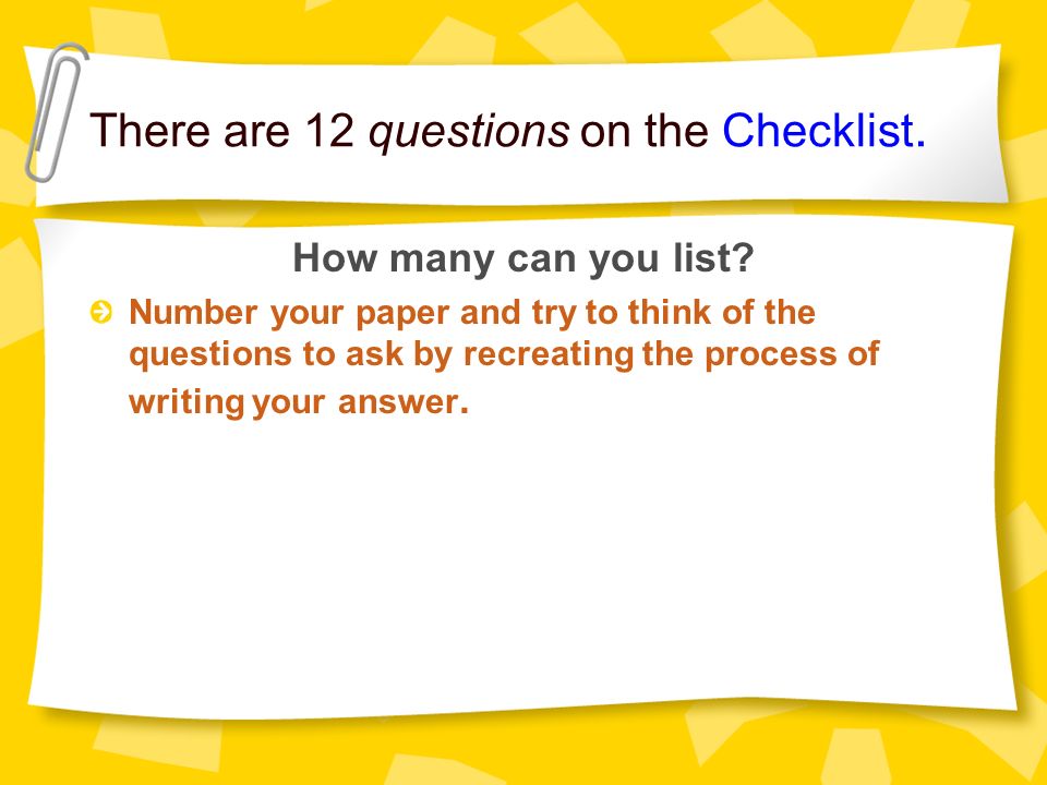 There are 12 questions on the Checklist. How many can you list.