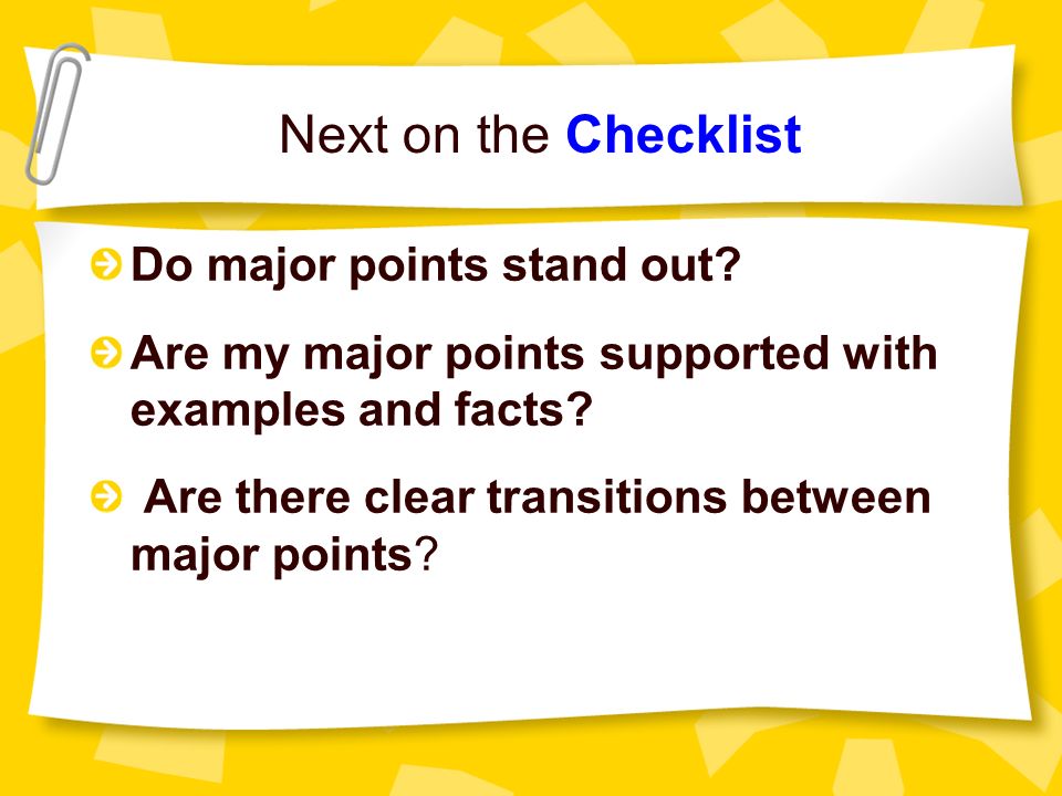 Next on the Checklist Do major points stand out.