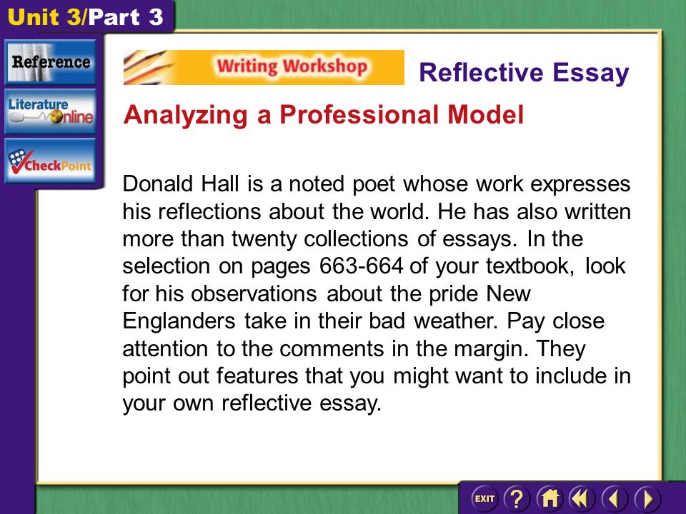 Unit 3/Part 3 Donald Hall is a noted poet whose work expresses his reflections about the world.