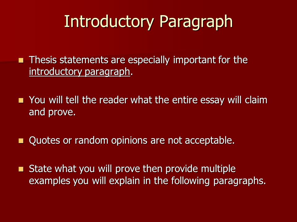 Introductory Paragraph Thesis statements are especially important for the introductory paragraph.